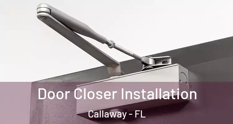  Door Closer Installation Callaway - FL