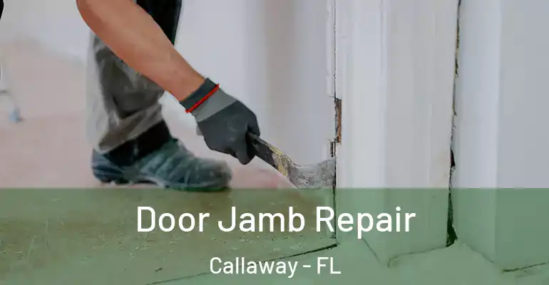  Door Jamb Repair Callaway - FL