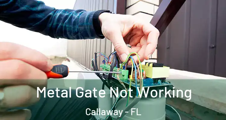  Metal Gate Not Working Callaway - FL
