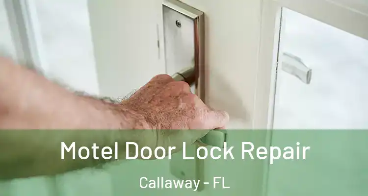  Motel Door Lock Repair Callaway - FL