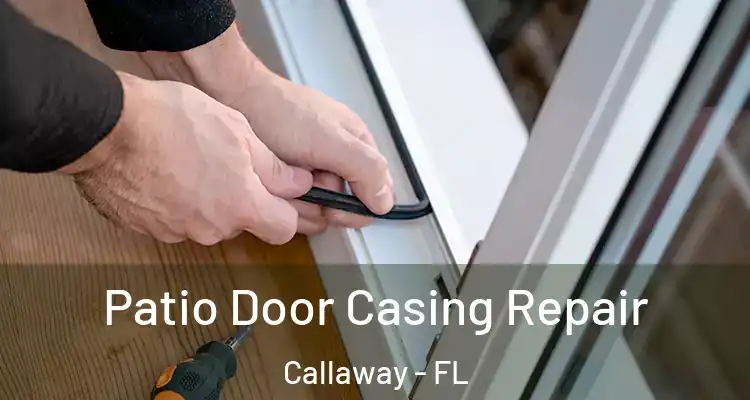  Patio Door Casing Repair Callaway - FL
