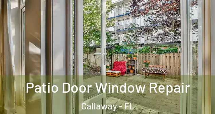  Patio Door Window Repair Callaway - FL