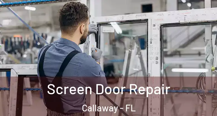  Screen Door Repair Callaway - FL