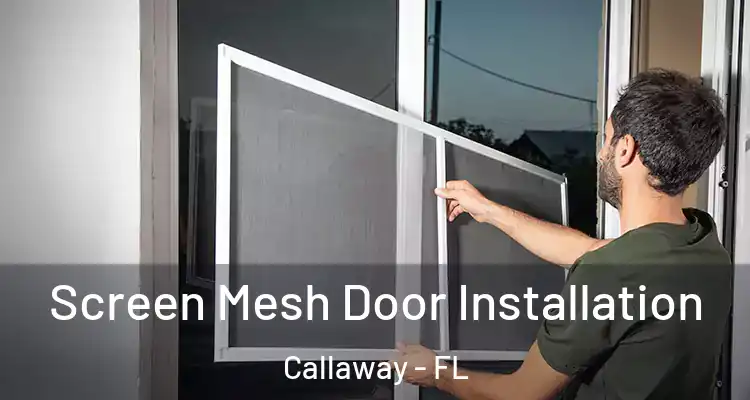  Screen Mesh Door Installation Callaway - FL