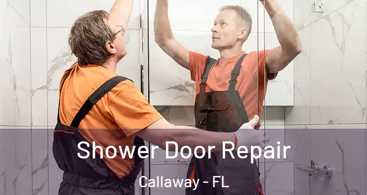  Shower Door Repair Callaway - FL